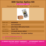 John Deere 600 SERIES Front Splice Kit-AH205918