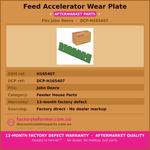 Feed Accelerator Wear Plate Fits John Deere| Aftermarket H165407.